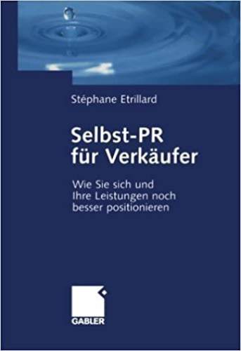 Selbst-PR für Verkäufer: Wie Sie Sich und Ihre Leistungen noch besser positionieren