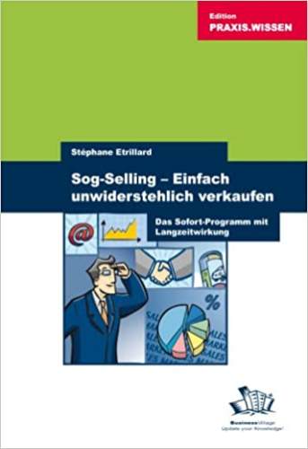 Sog-Selling – einfach unwiderstehlich verkaufen